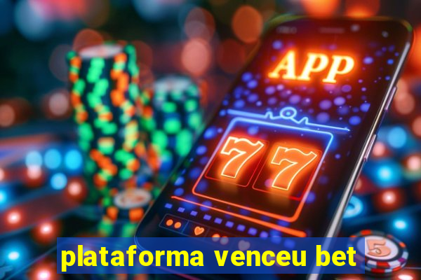 plataforma venceu bet